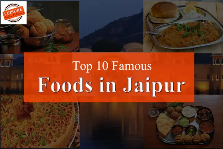 Top 10 Famous Foods in Jaipur | Traditional Rajasthani Foods in Jaipur