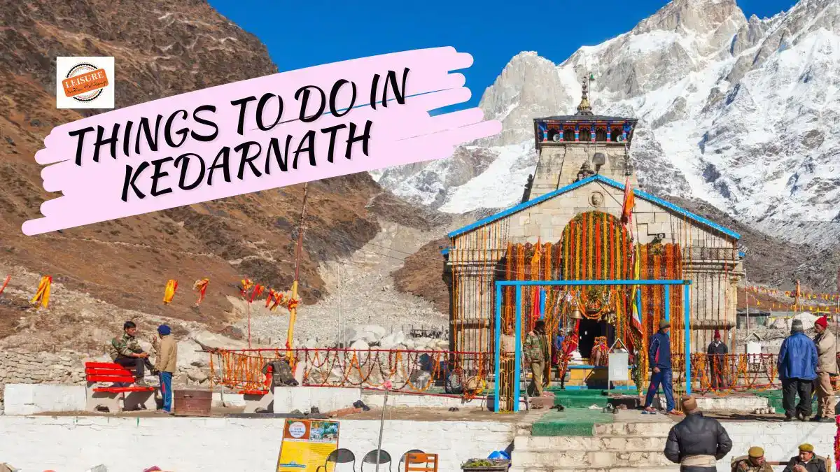 Things to do in Kedarnath